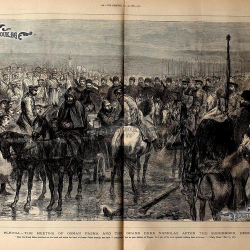Падането на Плевен- Срещата на Осман паша и Великия княз Николай, 10 декември 1877.
